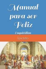 Manual para ser Feliz: Enquiridión af Epicteto