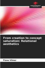 From creation to concept saturation: Relational aesthetics af Fiona Vilmer