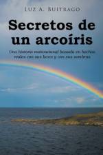 Secretos de un arcoíris af Luz A. Buitrago