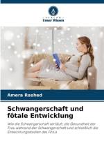 Schwangerschaft und fötale Entwicklung af Amera Rashed