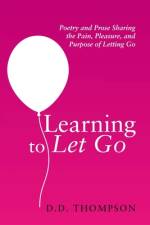 Learning to Let Go af D D Thompson