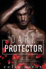 Dark Protector af Celia Aaron