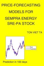 Price-Forecasting Models for Sempra Energy SRE-PA Stock af Ton Viet Ta