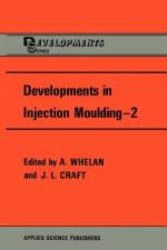 Developments in Injection Moulding af A. Whelan