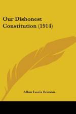 Our Dishonest Constitution (1914) af Allan Louis Benson