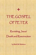 The Gospel of Peter af Mark M Mattison