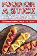 Food on a Stick Cookbook af Louise Davidson
