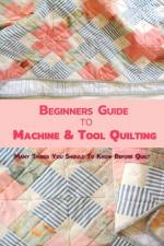 Beginners Guide to Machine & Tool Quilting af Melissa Hammock