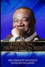 Enforcing Prophetic Decrees af Archbishop Nicholas Duncan-Williams