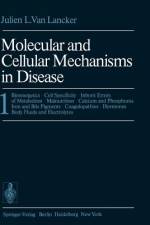 Molecular and Cellular Mechanisms in Disease af J. L. Vanlancker