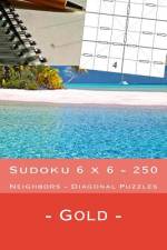 Sudoku 6 X 6 - 250 Neighbors - Diagonal Puzzles - Gold af Andrii Pitenko
