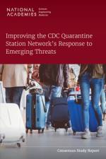 Improving the CDC Quarantine Station Network's Response to Emerging Threats af National Academies Of Sciences Engineeri