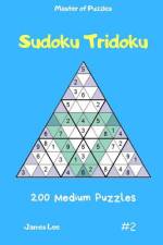 Master of Puzzles - Sudoku Tridoku 200 Medium Puzzles Vol.2 af James Lee