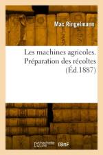 Les machines agricoles. Préparation des récoltes af Max Ringelmann