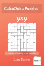 CalcuDoku Puzzles - 200 Hard to Very Hard Puzzles 9x9 (book 20) af Liam Parker