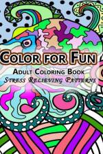 Color For Fun Adult Coloring Book af Adult Coloring Book