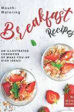 Mouth-Watering Breakfast Recipes af Allie Allen