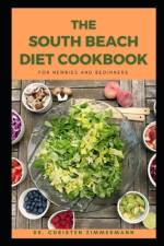 The South Beach Diet Cookbook for Newbies and Beginners af Christen Zimmermann