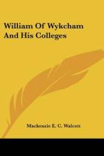 William Of Wykcham And His Colleges af Mackenzie E. C. Walcott