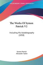 The Works Of Symon Patrick V2 af Symon Patrick