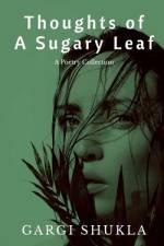 Thoughts of A Sugary Leaf af Gargi Shukla