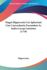 Magni Hippocratis Coi Aphorismi Cim Concordantia Eorumdem Ac Indice Locup Letissimo (1719) af Hippocrates