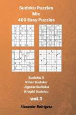 Sudoku Puzzles Mix- 400 Easy;Sudoku X, Killer Sudoku, Jigsaw Sudoku, Kropki Sudoku af Alexander Rodriguez