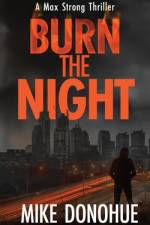 Burn the Night af Mike Donohue
