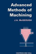 Advanced Methods of Machining af J. A. Mcgeough