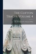 The Clifton Tracts, Volume 4 af Brotherhood of St Vincent of Paul