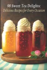 98 Sweet Tea Delights af Sweetea Delig