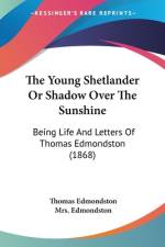 The Young Shetlander Or Shadow Over The Sunshine af Thomas Edmondston