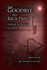 Say Goodbye to Back Pain! af Tiffany T. Butler