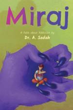 Miraj: A fable about Addiction af Abdulmalek Sadah