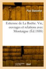 Estienne de La Boétie. Vie, ouvrages et relations avec Montaigne af Paul Bonnefon