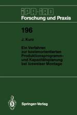 Ein Verfahren zur kostenorientierten Produktionsprogramm- und Kapazitätsplanung bei losweiser Montage af Jochen Kurz