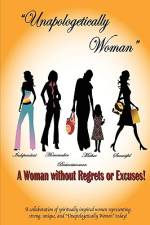 Unapologetically Woman a Woman Without Regrets or Excuses af Juliet Allen