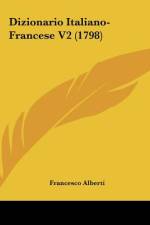 Dizionario Italiano-Francese V2 (1798) af Francesco Alberti