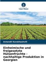 Einheimische und freigesetzte Hülsenfrüchte - nachhaltige Produktion in Georgien af Avtandil Korakhashvili