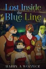 Lost Inside the Blue Line af Harry A Wozzeck