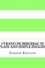 Cyrano de Bergerac In Plain and Simple English
