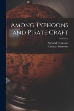 Among Typhoons and Pirate Craft af Lindsay Anderson