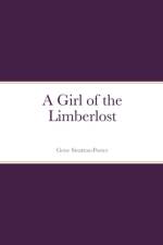A Girl of the Limberlost af Gene Stratton-Porter