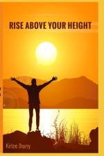 Rise Above Your Height af Kirtee Jhurry