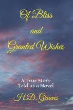 Of Bliss and Granted Wishes af H D Greaves