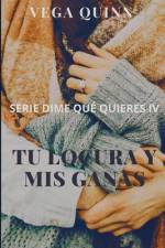 Tu locura y mis ganas (Erótica) af Vega Quinn