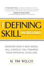 The Defining Skill in Selling af M. Tim Welch