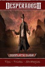 DESPERADOS III The Latest Guide