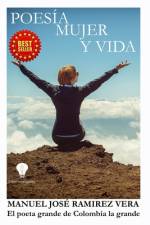 Poesía Mujer Y Vida af Manuel José Ramírez Vera
