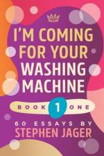 I'm Coming For Your Washing Machine. Book 1